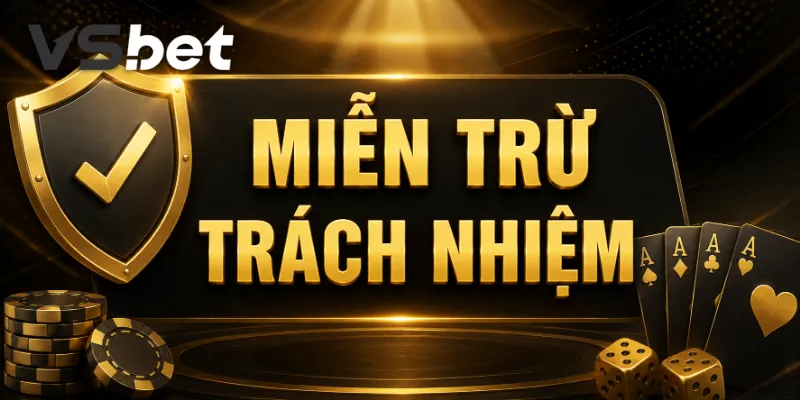 Nắm rõ từng trường hợp miễn trừ trách nhiệm thiết lập